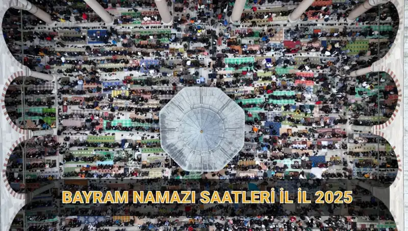 2025 Ramazan Bayramı Namazı Saatleri ve Kılınış Detayları