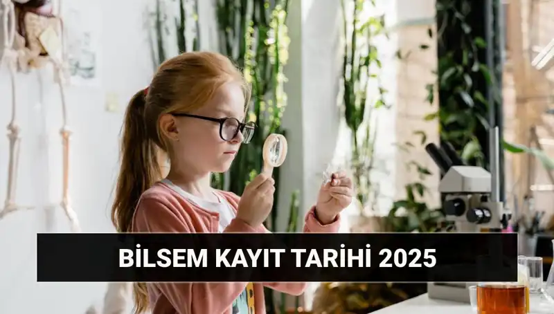 2025 BİLSEM Bireysel Değerlendirme Sonuçları ve Kayıt Tarihleri