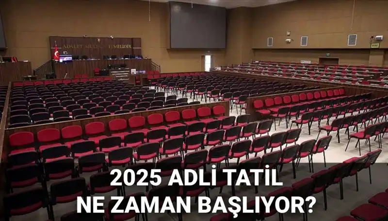 Adli Tatilde Hangi Davalar Görülüyor? 2025 Tarihleri Açıklandı!