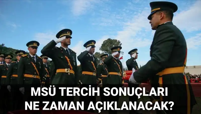 2025 MSÜ Tercih Sonuçları İçin Geri Sayım Başladı: Ne Zaman Açıklanacak?