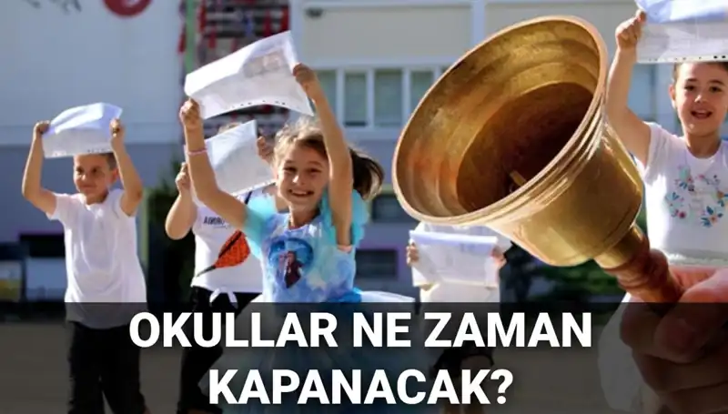 Okullar Ne Zaman Kapanacak? Yaz Tatili Hakkında Merak Edilenler