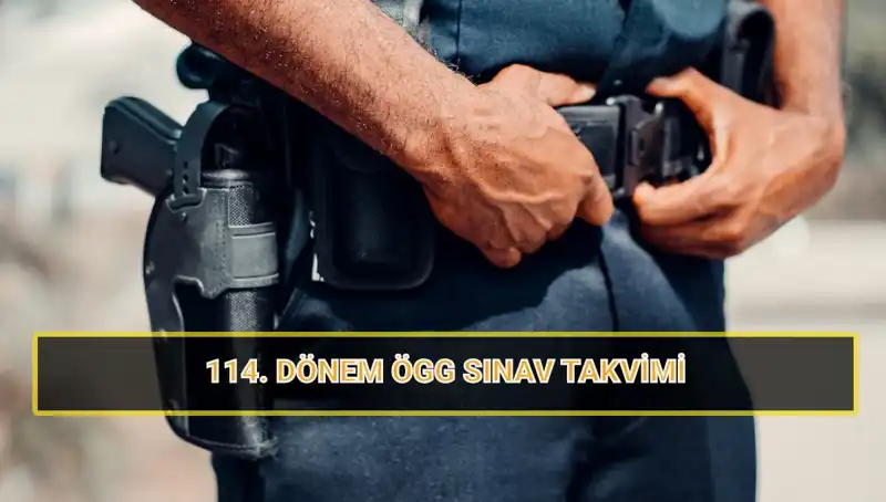ÖGG 114. Dönem Sınav Tarihleri ve Sonuç Açıklama Süreçleri