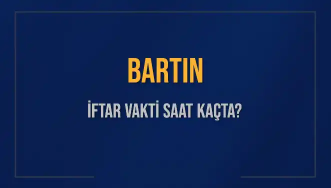 Bartın'da İftar Vakti Saat Kaçta? Diyanet'ten Güncel Bilgiler!