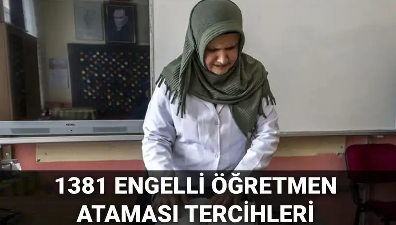 1381 Engelli Öğretmen Ataması Tercih Başvuruları 2025 Başladı