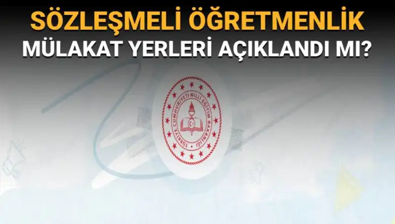 Sözleşmeli Öğretmenlik Mülakat Yerleri Açıklandı mı? MEB’den Beklenen Gelişmeler